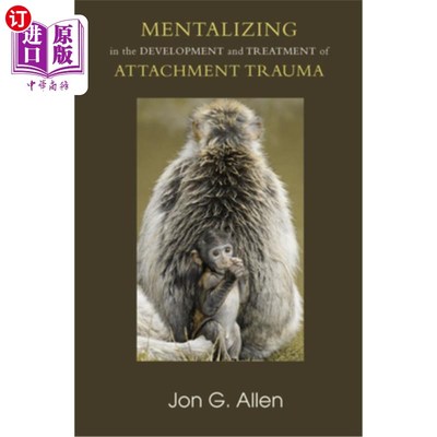 海外直订医药图书Mentalizing in the Development and Treatment of Attachment Trauma 心理化与依恋创伤的发展与治疗