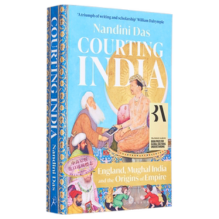 追求印度 英国 莫卧儿印度和帝国的起源 Courting India 英文原版 Nandini Das 历史【中商原版】