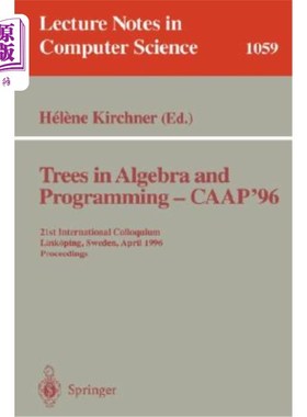 海外直订Trees in Algebra and Programming - Caap '96: 21st International Colloquium, Link 代数和编程中的树——