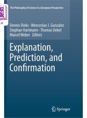 海外直订Explanation, Prediction, and Confirmation 解释、预测和确认