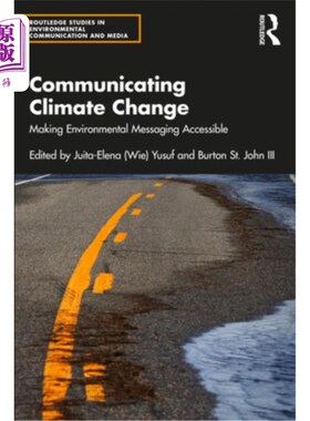 海外直订Communicating Climate Change: Making Environmental Messaging Accessible 传播气候变化:让环境信息更容易获得