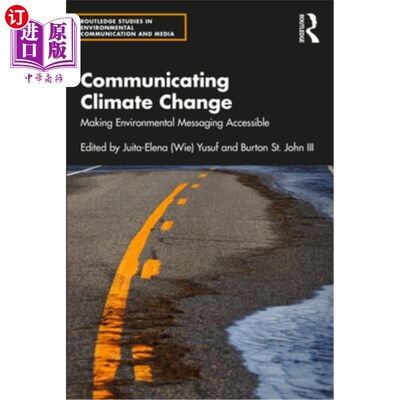 海外直订Communicating Climate Change: Making Environmental Messaging Accessible 传播气候变化:让环境信息更容易获得