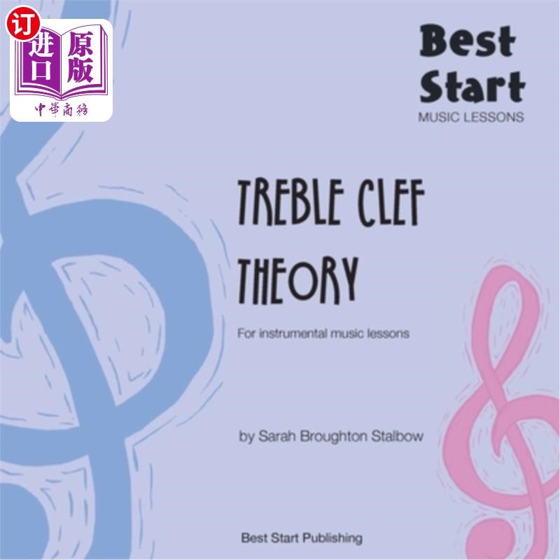 海外直订Best Start Music Lessons: Treble Clef Theory: For instrumental music lessons. 最佳开始音乐课程:高音谱号理论