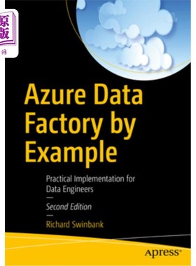 海外直订Azure Data Factory by Example: Practical Implementation for Data Engineers Azure数据工厂示例：数据工程师的