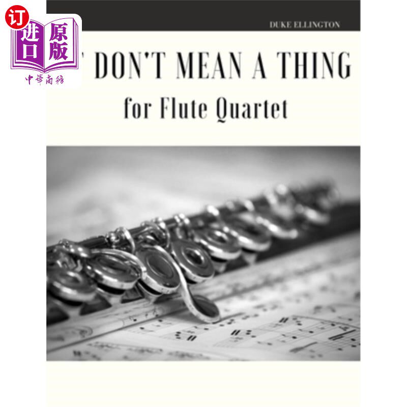 海外直订It Don't Mean a Thing for Flute Quartet 这对长笛四重奏毫无意义