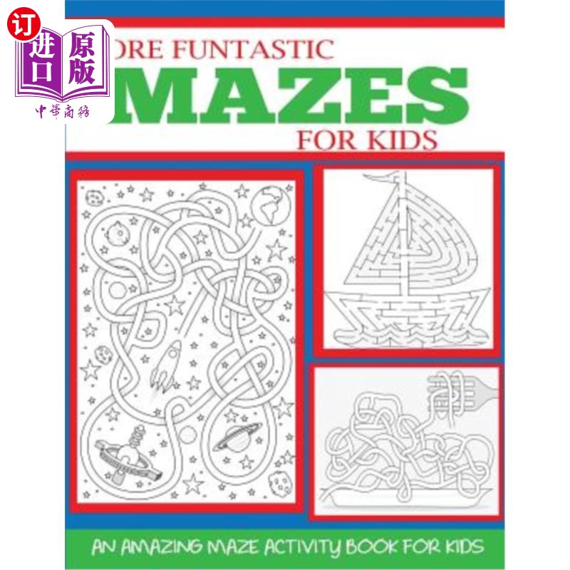 海外直订More Funtastic Mazes for Kids 4-10: An Amazing Maze Activity Book for Kids 更多有趣的儿童迷宫4-10：一本神奇
