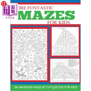 海外直订More Funtastic Mazes for Kids 4-10: An Amazing Maze Activity Book for Kids 更多有趣的儿童迷宫4-10:一本神奇