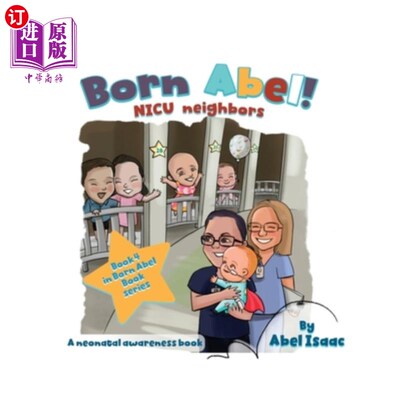 海外直订NICU Neighbors: A Neonatal Awareness Book 新生儿重症监护病房邻居：新生儿意识书