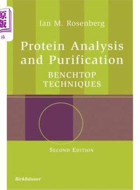 海外直订Protein Analysis and Purification: Benchtop Techniques 蛋白质分析和纯化：台式技术