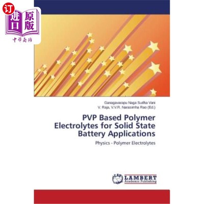 海外直订Pvp Based Polymer Electrolytes for Solid State Battery Applications 固态电池用Pvp基聚合物电解质
