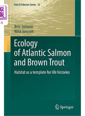 海外直订Ecology of Atlantic Salmon and Brown Trout: Habitat as a Template for Life Histo 大西洋鲑鱼和褐鳟生态学:作
