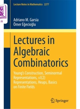 海外直订Lectures in Algebraic Combinatorics: Young's Construction, Seminormal Representa 代数组合学讲座：杨氏构造、