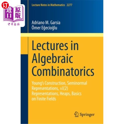 海外直订Lectures in Algebraic Combinatorics: Young's Construction, Seminormal Representa 代数组合学讲座：杨氏构造、