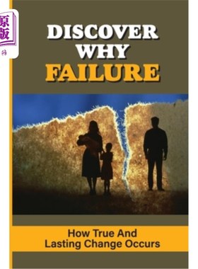 海外直订Discover Why Failure: How True And Lasting Change Occurs: Failed Journey 发现失败的原因:真实而持久的变化是