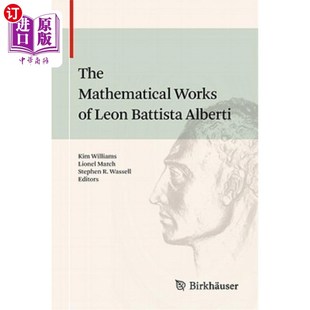 海外直订The Mathematical Works of Leon Battista Alberti 列昂·巴蒂斯塔·阿尔贝蒂的数学著作