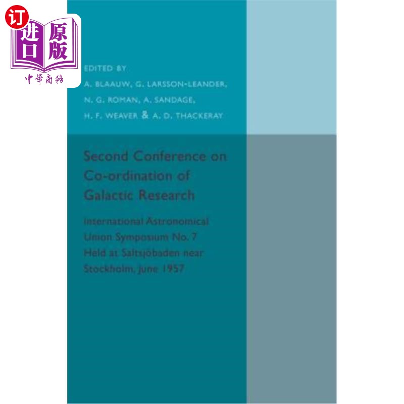 海外直订Second Conference on Co-Ordination of Galactic Research: International Astronomi 第二次银河研究协调会议:国