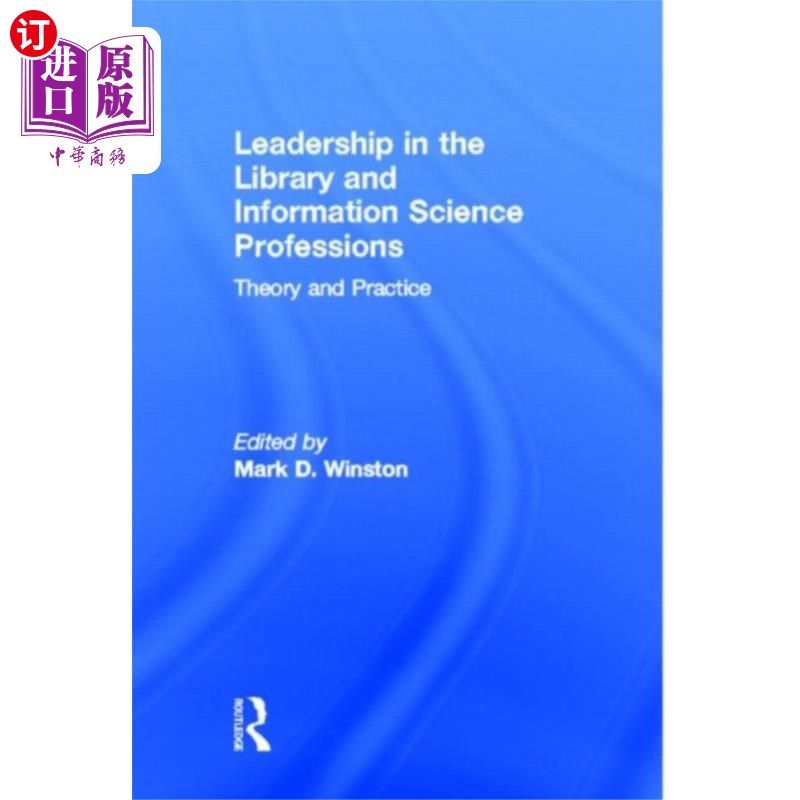 海外直订Leadership in the Library and Information Scienc... 图书馆和信息科学专业的领导能力