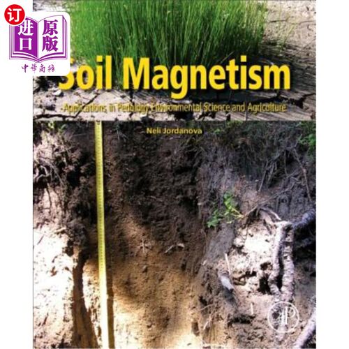 海外直订Soil Magnetism: Applications in Pedology, Environmental Science and Agriculture 土壤磁学在土壤学、环境科学