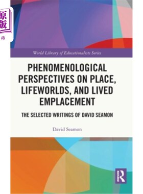 海外直订Phenomenological Perspectives on Place, Lifeworlds, and Lived Emplacement: The S 地点、生活世界和生活安置的