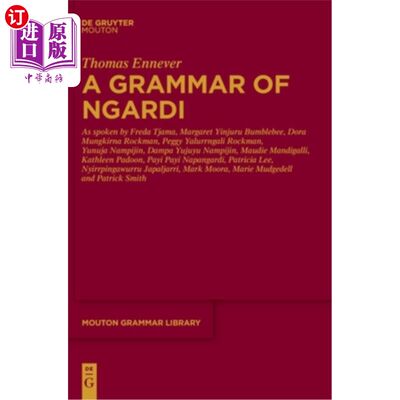 海外直订A Grammar of Ngardi: As Spoken by F. Tjama, M. Yinjuru Bumblebee, D. Mungkirna R Ngardi语法