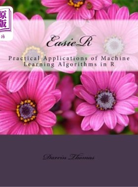 海外直订EasieR: Practical Applications of Machine Learning Algorithms in R