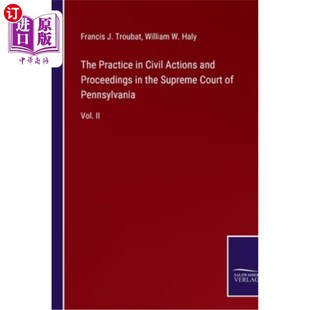 海外直订The Practice in Civil Actions and Proceedings in the Supreme Court of Pennsylvan 宾夕法尼亚州最高法院民事诉