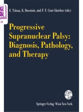 海外直订医药图书Progressive Supranuclear Palsy: Diagnosis, Pathology, and Therapy 进展性核上麻痹:诊断、病理和治疗