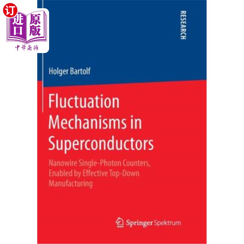 海外直订Fluctuation Mechanisms in Superconductors: Nanowire Single-Photon Counters, Enab 超导的波动机制:纳米线单光子计