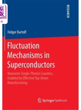 海外直订Fluctuation Mechanisms in Superconductors: Nanowire Single-Photon Counters, Enab 超导的波动机制:纳米线单光子计