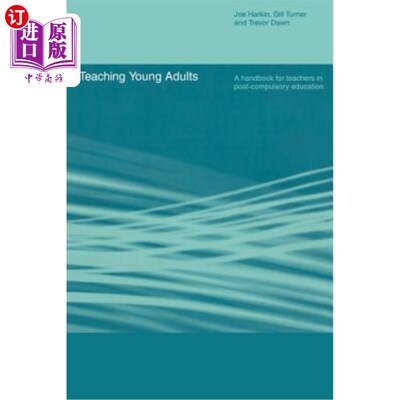 海外直订Teaching Young Adults: A Handbook for Teachers in Post-Compulsory Education 教年轻人：后义务教育教师手册