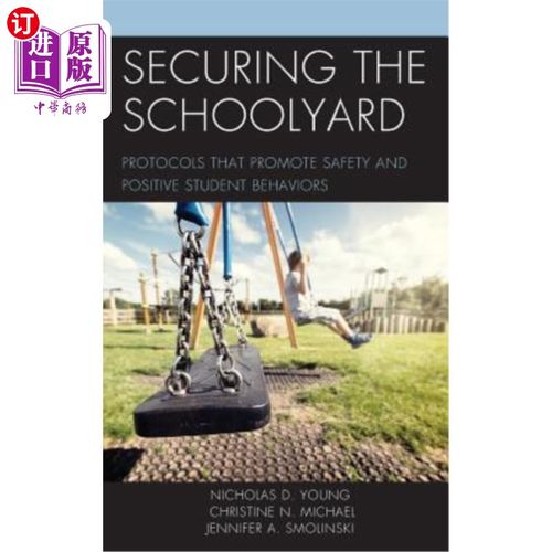 海外直订Securing the Schoolyard: Protocols That Promote Safety and Positive Student Beha 保护校园:促进安全和积极学