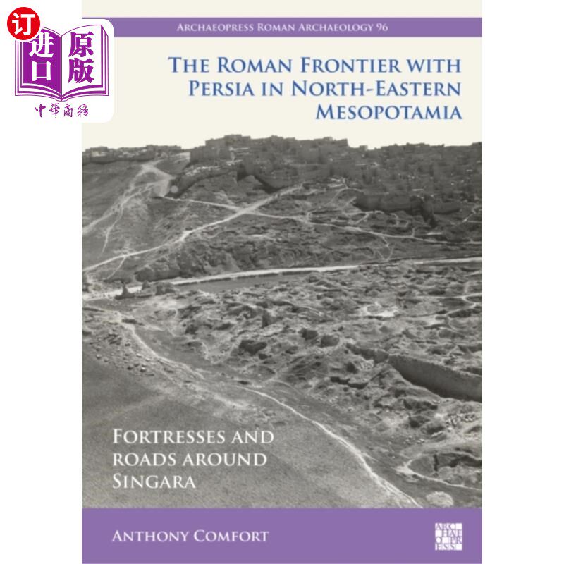 海外直订Roman Frontier with Persia in North-Eastern Meso... 罗马与波斯在美索不达米亚东北部的边界