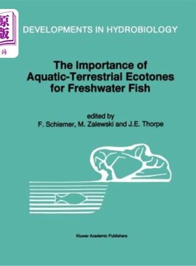 海外直订The Importance of Aquatic-Terrestrial Ecotones for Freshwater Fish 水陆交错带对淡水鱼的重要性