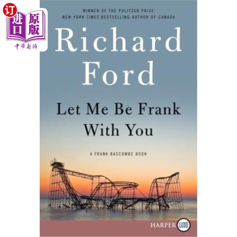 海外直订Let Me Be Frank with You: A Frank Bascombe Book 《让我对你坦白:弗兰克·巴斯科姆的书》