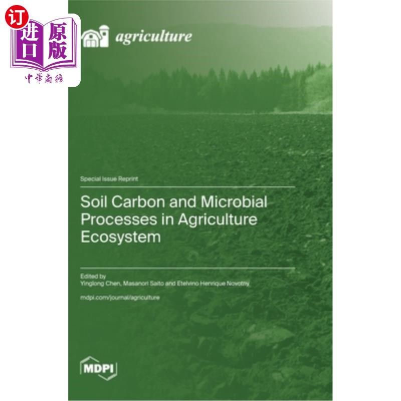 海外直订Soil Carbon and Microbial Processes in Agriculture Ecosystem 农业生态系统土壤碳与微生物过程