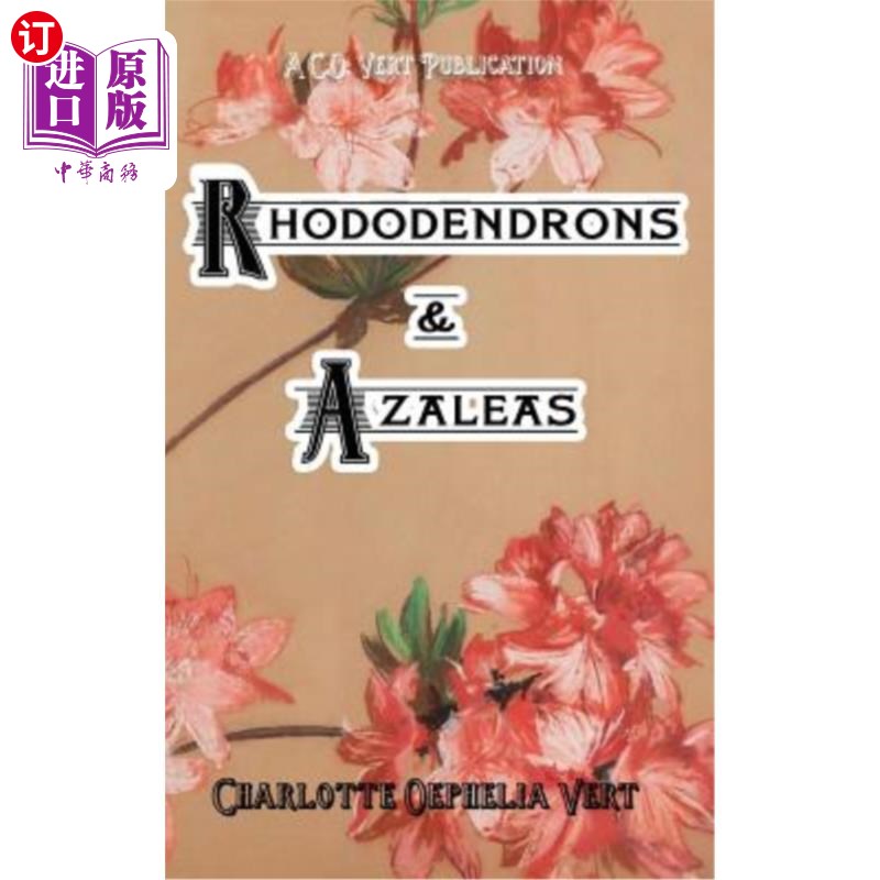 海外直订医药图书Rhododendrons and Azaleas: A C.O.Vert Publication 杜鹃花和杜鹃花:c.o.v t出版