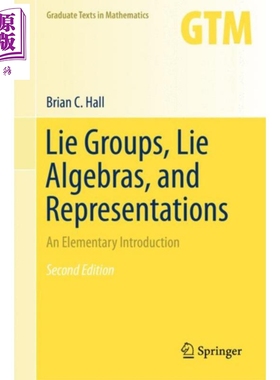 预售 李群 李代数和表达 第2版 Lie Groups Lie Algebras and Representations Brian Hall 英文原版【中商原版】
