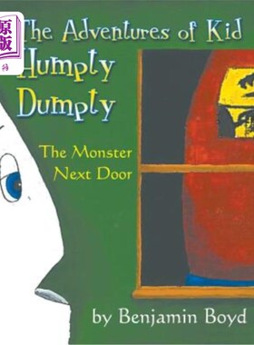 海外直订The Monster Next Door: The Adventures of Kid Humpty Dumpty 隔壁的怪物：小汉普的冒险故事