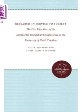 海外直订Research in Service to Society: The First Fifty Years of the Institute for Resea 为社会服务的研究:北卡罗莱