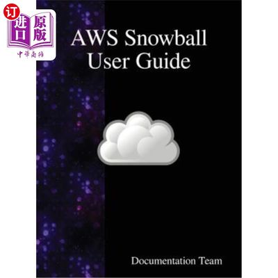 海外直订AWS Snowball User Guide AWS Snowball用户指南