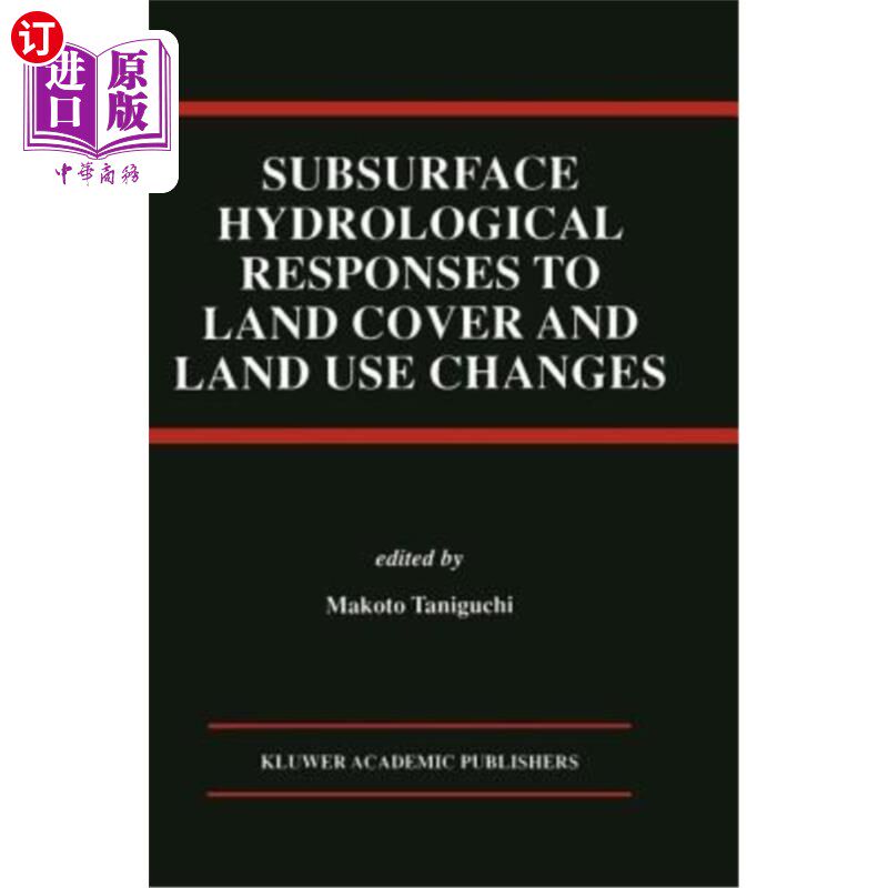 海外直订Subsurface Hydrological Responses to Land Cover and Land Use Changes 地下水文对土地覆盖和土地利用变化的响应