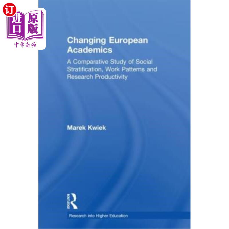 海外直订Changing European Academics: A Comparative Study of Social Stratification, Work  变迁中的欧洲学术:社会分层