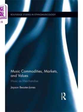 海外直订Music Commodities, Markets, and Values 音乐商品，市场和价值