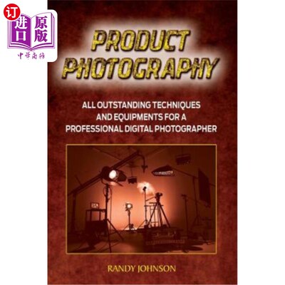 海外直订Product Photography: All outstanding Techniques and Equipments For a professiona 产品摄影:所有优秀的技术和