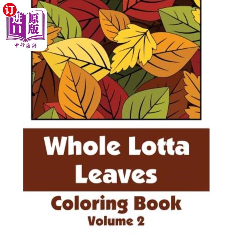 海外直订Whole Lotta Leaves Coloring Book (Volume 2) 整片叶子涂色书(下册)