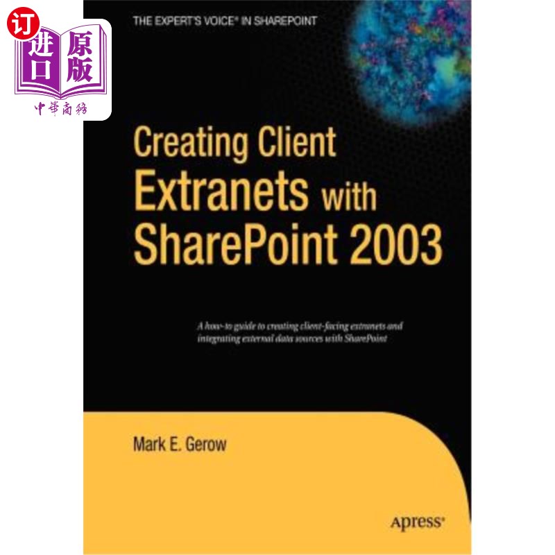 海外直订Creating Client Extranets with Sharepoint 2003 使用SharePoint 2003创建客户端外联网