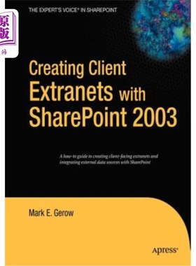 海外直订Creating Client Extranets with Sharepoint 2003 使用SharePoint 2003创建客户端外联网