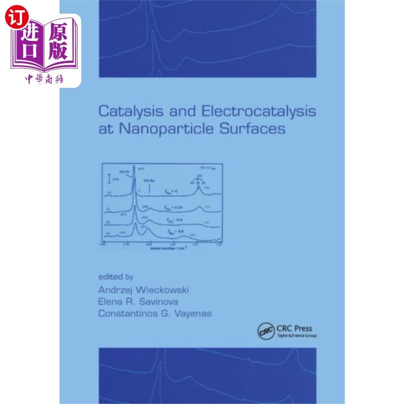 海外直订Catalysis and Electrocatalysis at Nanoparticle S... 纳米颗粒表面的催化和电催化
