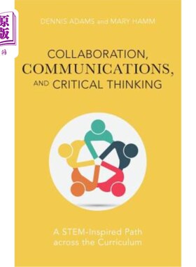 海外直订Collaboration, Communications, and Critical Thinking: A Stem-Inspired Path Acros 协作、交流和批判性思维：一