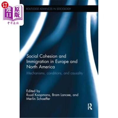 海外直订Social Cohesion and Immigration in Europe and North America: Mechanisms, Conditi 欧洲和北美的社会凝聚力和移